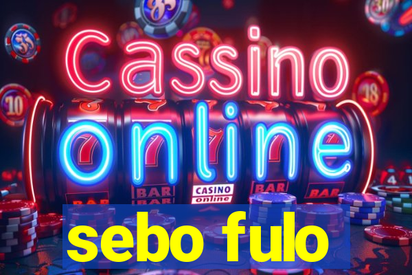 sebo fulo