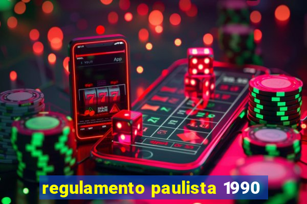 regulamento paulista 1990