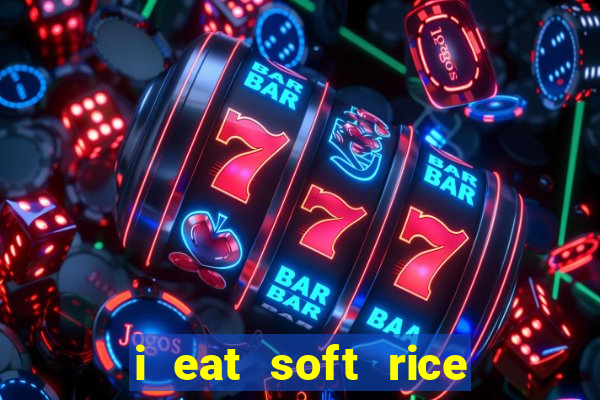 i eat soft rice in another world pt br