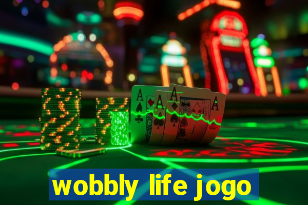 wobbly life jogo
