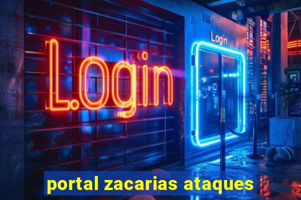 portal zacarias ataques