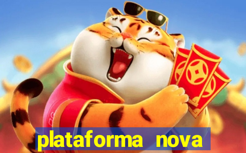 plataforma nova pagando muito hoje
