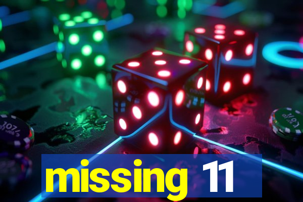 missing 11