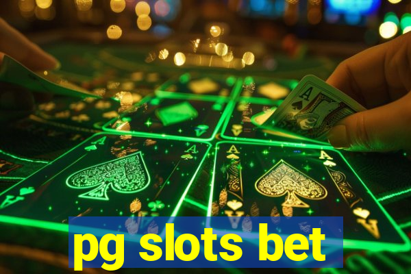 pg slots bet