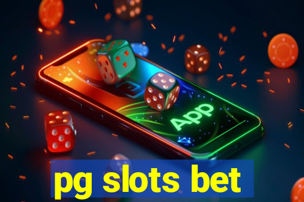 pg slots bet
