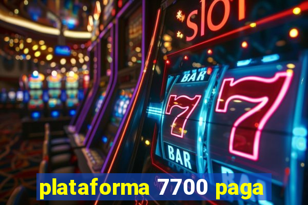 plataforma 7700 paga