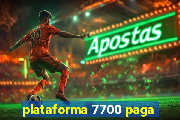 plataforma 7700 paga
