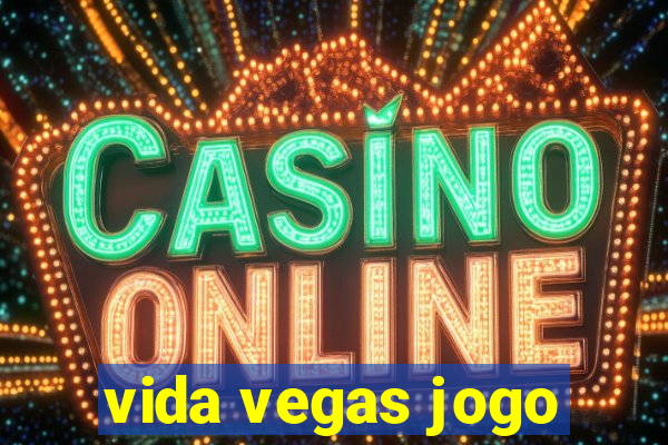 vida vegas jogo