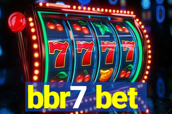 bbr7 bet