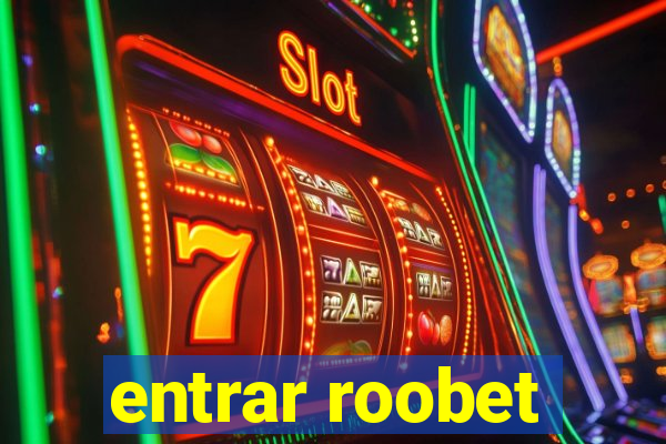 entrar roobet