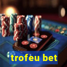 trofeu bet