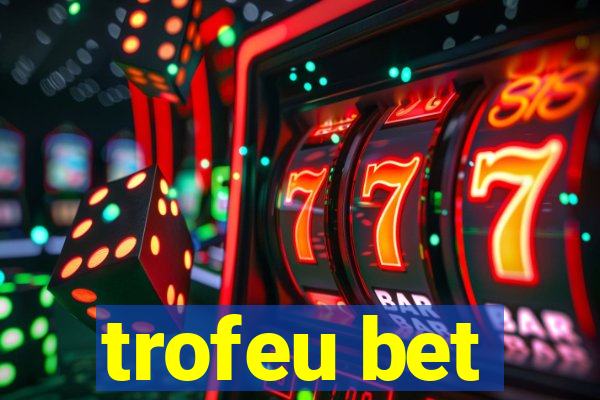 trofeu bet