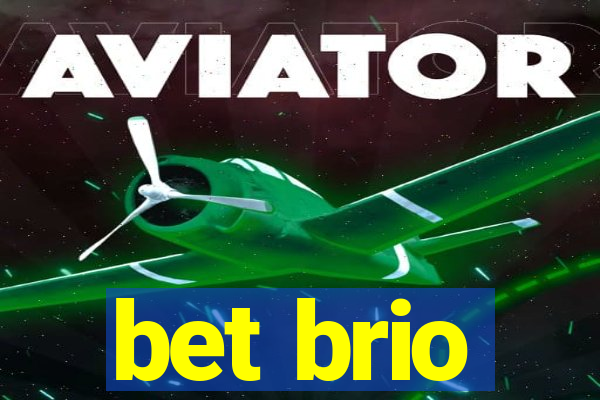 bet brio