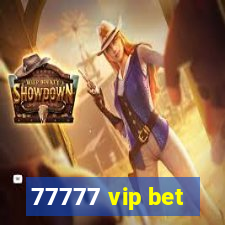 77777 vip bet