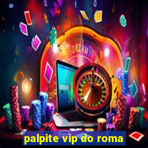 palpite vip do roma
