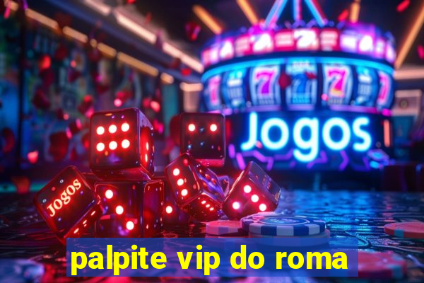 palpite vip do roma