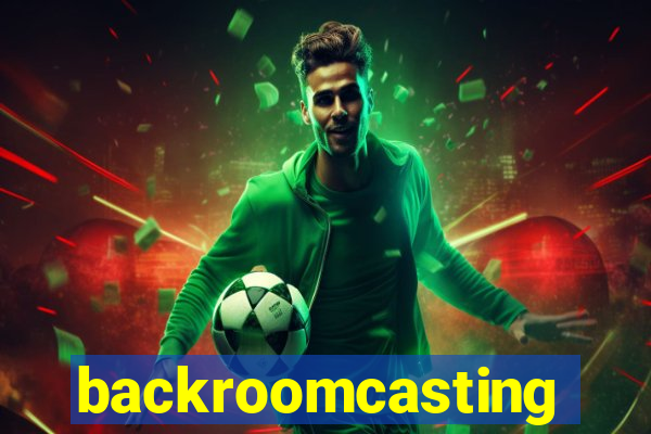 backroomcasting