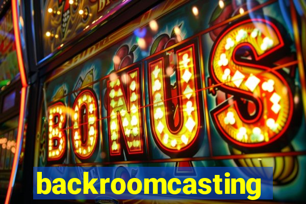 backroomcasting