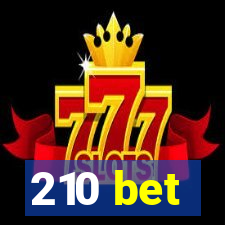 210 bet