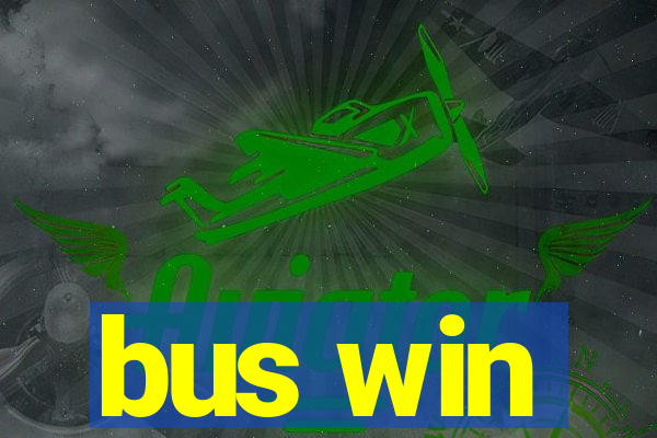 bus win