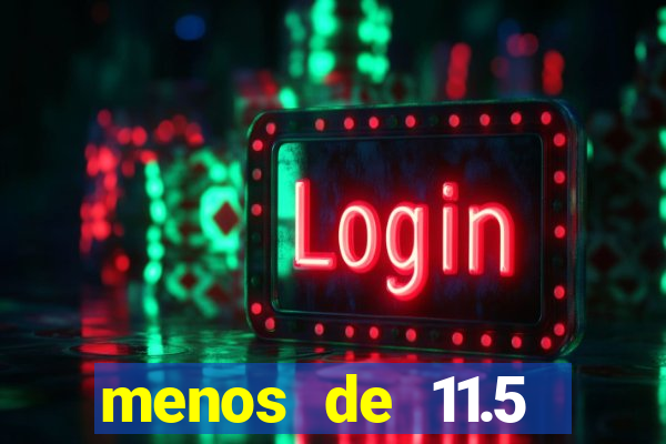 menos de 11.5 escanteios o que significa