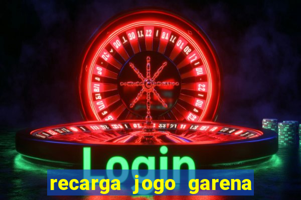 recarga jogo garena free fire