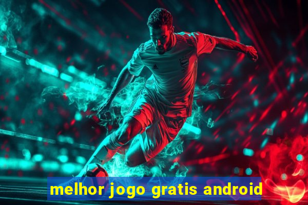 melhor jogo gratis android