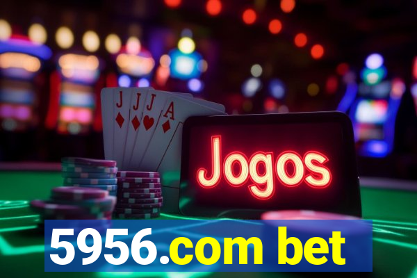 5956.com bet