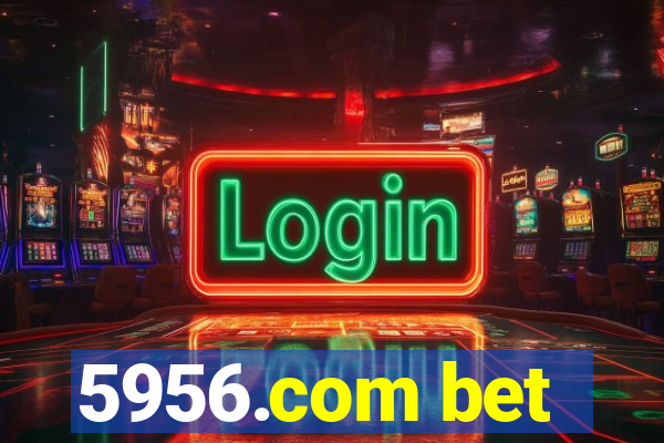 5956.com bet