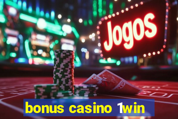 bonus casino 1win