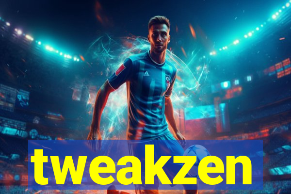 tweakzen