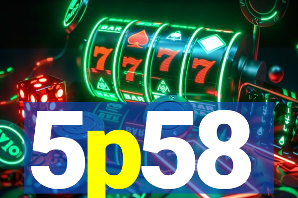 5p58