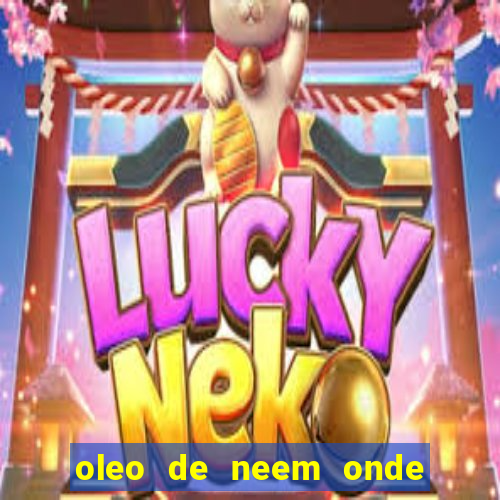 oleo de neem onde comprar em porto alegre