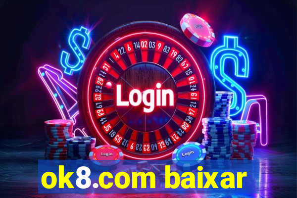 ok8.com baixar