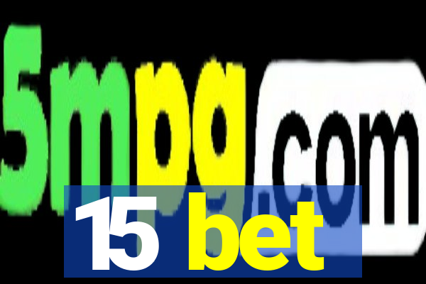 15 bet