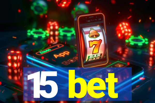 15 bet