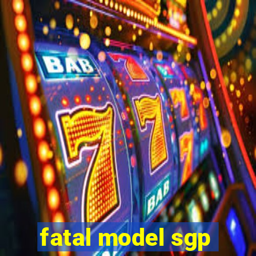 fatal model sgp