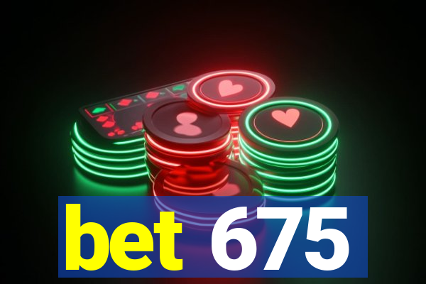 bet 675