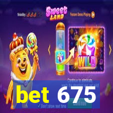 bet 675