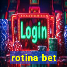 rotina bet