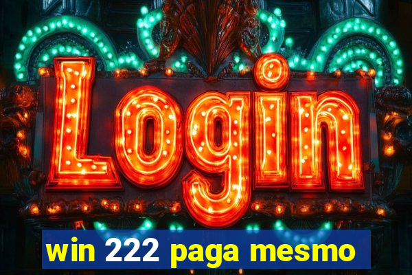 win 222 paga mesmo