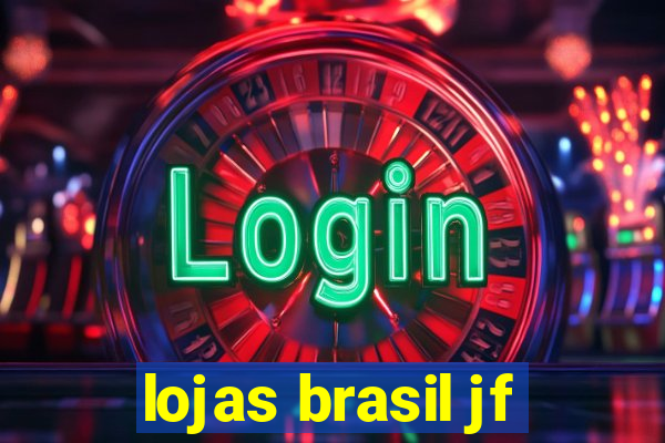 lojas brasil jf