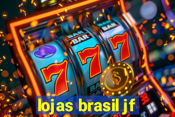 lojas brasil jf