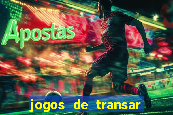 jogos de transar de verdade