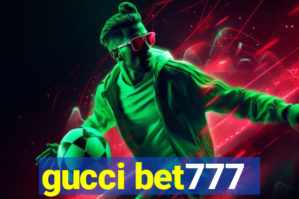 gucci bet777