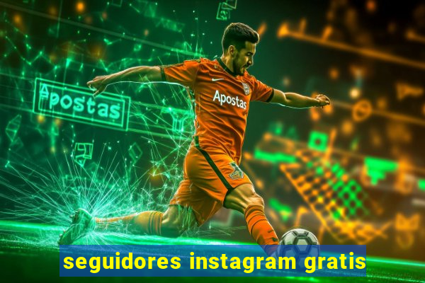 seguidores instagram gratis