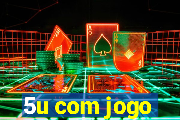 5u com jogo