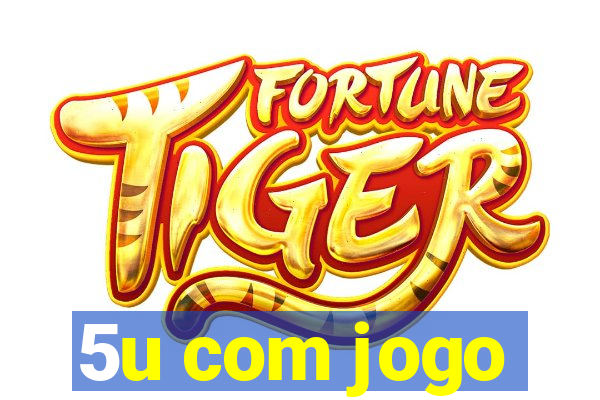 5u com jogo
