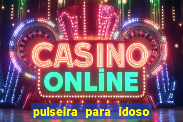 pulseira para idoso porto seguro