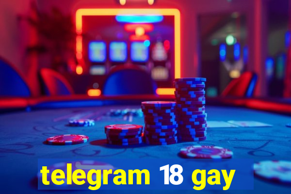telegram 18 gay